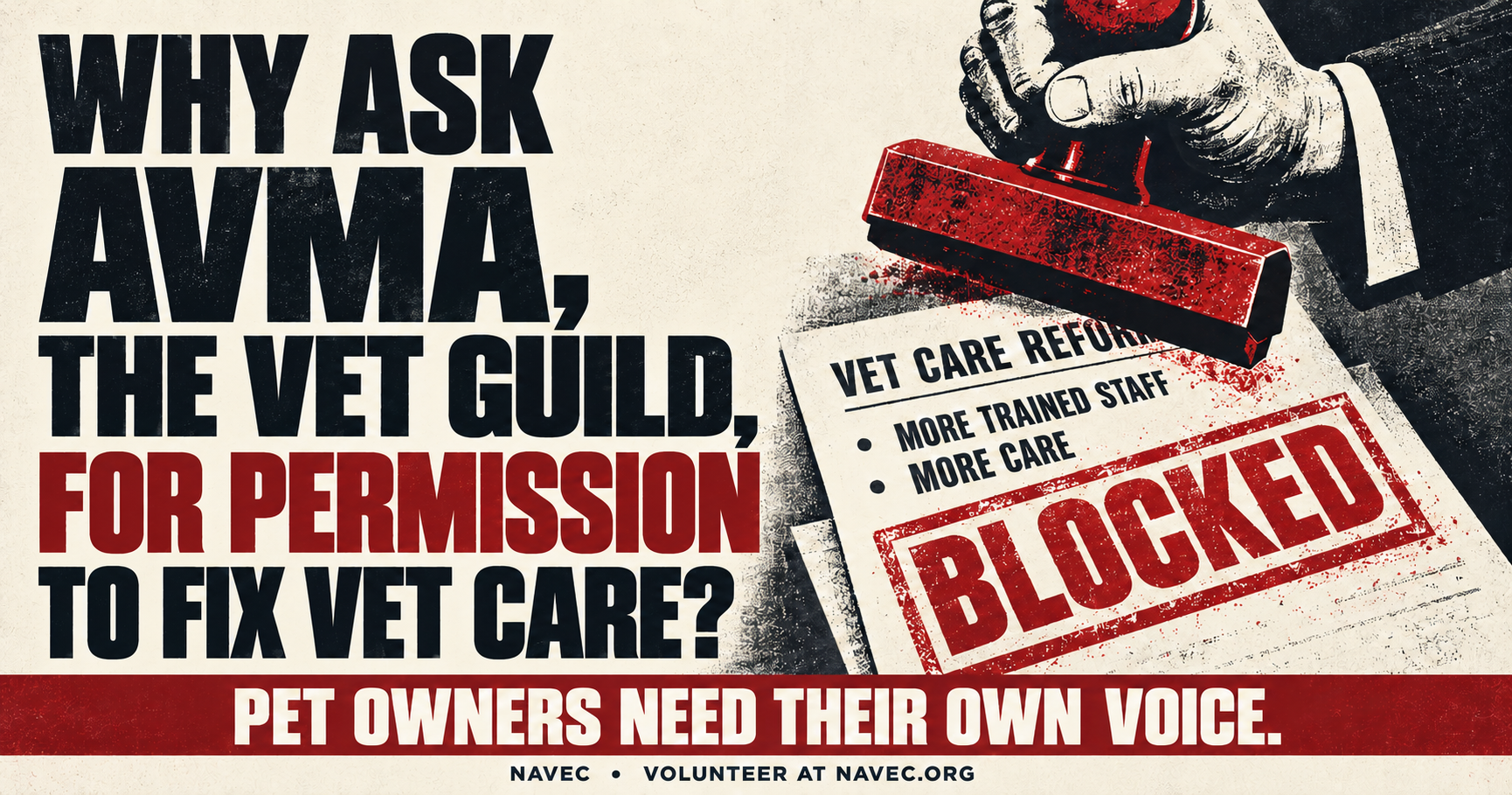 Why ask AVMA, the vet guild, for permission to fix vet care? An editorial illustration shows a reform proposal stamped Blocked. Pet owners need their own voice. NAVEC.