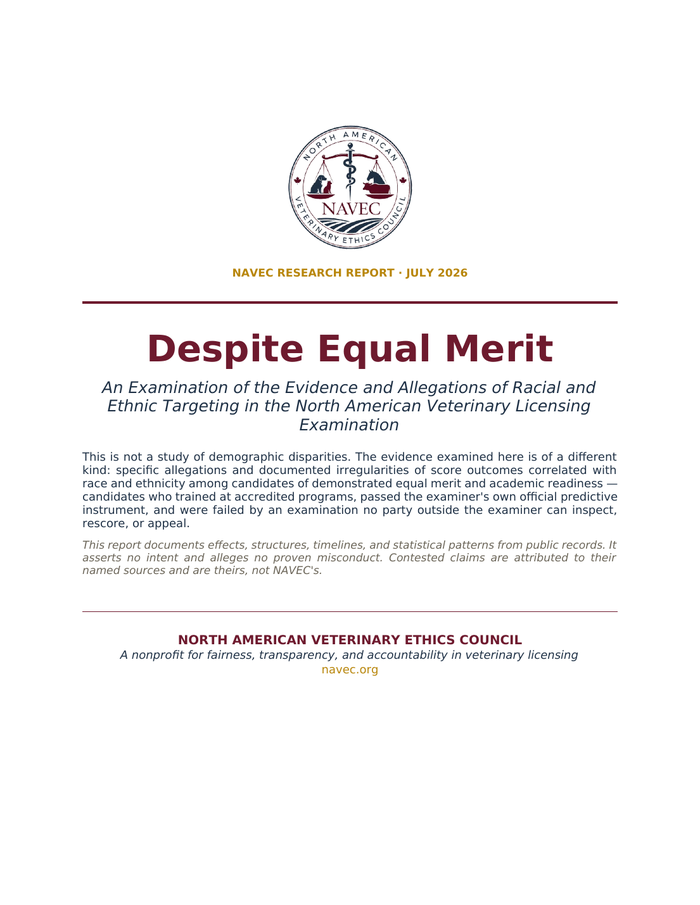 Cover of Despite Equal Merit — An Examination of the Evidence and Allegations of Racial and Ethnic Targeting in the NAVLE, NAVEC, July 2026